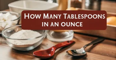 How Many Tablespoons in an Ounce: Easy Kitchen Guide